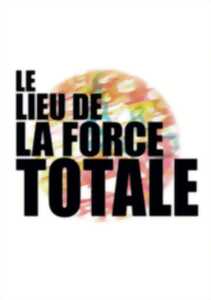 photo Inklassable : Le lieu de la force totale