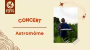 FEFFS 2024 : Concert Astromôme