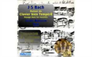 JS Bach - Autour du Clavier Bien Tempéré - Voyage dans les tonalités -