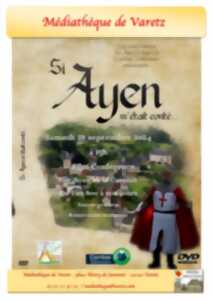 Film conférence  « Si Ayen m’était conté… » 12 siècles d’histoire du village De l’an 800 à nos jours