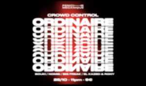 photo ORDINAIRE RECORDS TAKEOVER w/ CROWD CONTROL