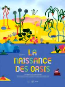 photo Ciné-mômes - La Naissance des oasis