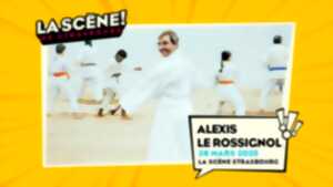 28.03.25 | ALEXIS LE ROSSIGNOL - LA SCENE, STRASBOURG