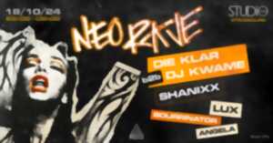 photo NEO RAVE : Die Klar b2b DJ Kwame + Shanixx + Lux