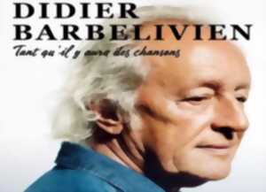 photo DIDIER BARBELIVIEN : TANT QU'IL Y AURA DES CHANSONS