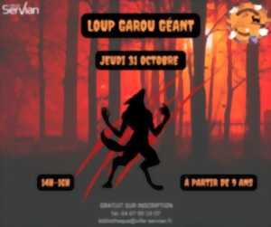 LOUP-GAROU GÉANT - MÉDIATHÈQUE DE SERVIAN