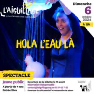 Spectacle : Hola l'eau là