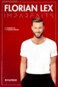 SPECTACLE - IMPARFAITS - FLORIAN LEX