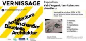 Exposition Journées de l'architecture « Val d’Argent, territoire.s en chantier.s,  11 sites/11 inspi