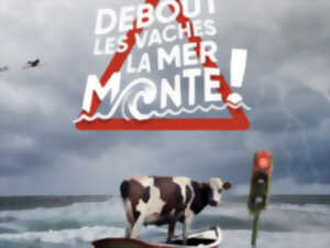 Debout les vaches, la mer monte