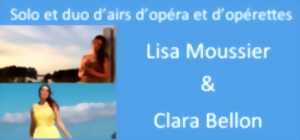 Solo et duo d'airs d'opéra et d'opérettes interprétés par : Lisa Moussier & Clara Bellon