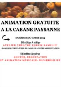 LA CABANE PAYSANNE - ATELIER THEATRE FORUM FAMILLE SUR NOTRE ALIMENTATION