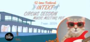 Festival Intext #12 : Circus Session - Music Melting Pot