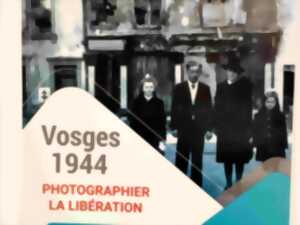 photo EXPOSITION VOSGES 1944 : PHOTOGRAPHIER LA LIBÉRATION