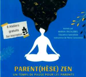 Atelier : Parent (Hèse) Zen