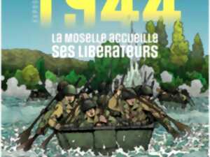 Exposition - 1944, la Moselle accueille ses libérateurs