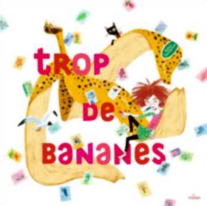 photo TROP DE BANANES !