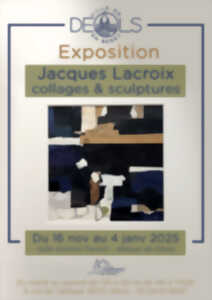 photo Exposition Jacques Lacroix - Collages et scultpures