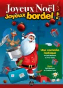 SPECTACLE - JOYEUX NOËL - JOYEUX BORDEL 