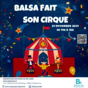 Balsa fait son cirque