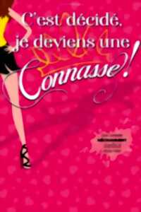 THÉÂTRE - C'EST DÉCIDÉ, JE DEVIENS UNE CONNASSE