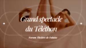 Le grand Spectacle du Téléthon