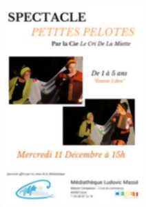 SPECTACLE , PETITES PELOTES, PAR LA CIE LE CRI DE LA MIETTE