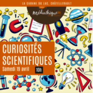 Atelier curiosités scientifiques