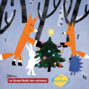 Ciné Pitchoun' Le Grand Noël des animaux