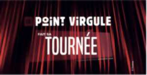 Festival de l'humour : Point virgule fait sa tournée