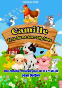 SPECTACLE - CAMILLE ET LA FERME DES COMPTINES