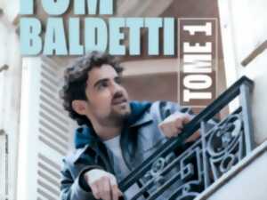 Spectacle : Tom Baldetti - Tome 1