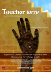 CINÉ-DÉBAT : TOUCHER TERRE