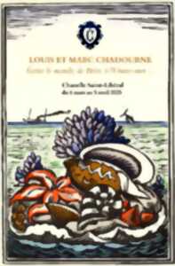 Exposition: Louis et Marc Chadourne, écrire le monde de Brive à L'outre-Mer (Chapelle Saint Libéral)