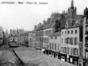 photo CONFÉRENCE - C'ÉTAIT METZ EN 1900