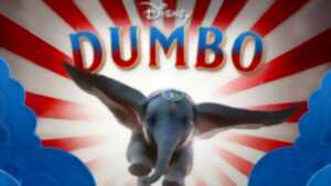 Tous au ciné ! - Dumbo