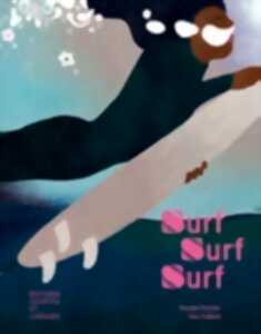 Vernissage de l'exposition : Surf, surf, surf de Yves Viallard