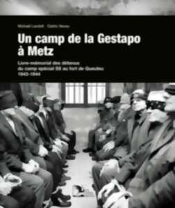 photo CONFÉRENCE - UN CAMP DE GESTAPO À METZ