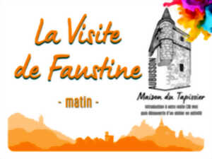 Maison du Tapissier - La visite de Faustine - 4 juillet 11h