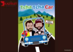 Tcha Tcha Car