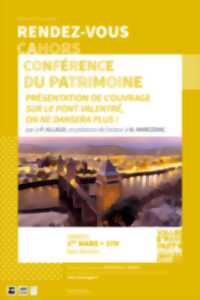 photo Conférence du Patrimoine : Présentation de l'ouvrage sur le Pont Valentré : 