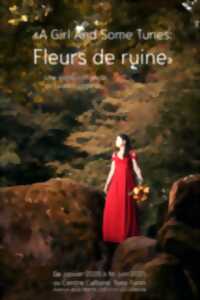 photo Exposition A Girl And Some Tunes: Fleurs De Ruine