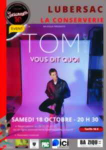 La Conserverie : Humour : Tom Boudet, vous dit quoi