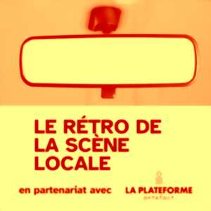 photo Le rétro de la scène locale