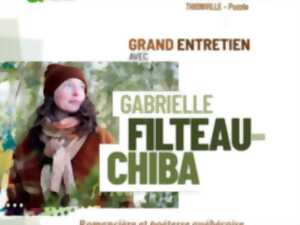 photo GRAND ENTRETIEN AVEC GABRIELLE FILTEAU-CHIBA