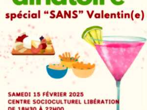 APÉRO DINATOIRE SPÉCIAL 'SANS' VALENTIN(E)