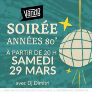 Soirée années 80’ avec DJ