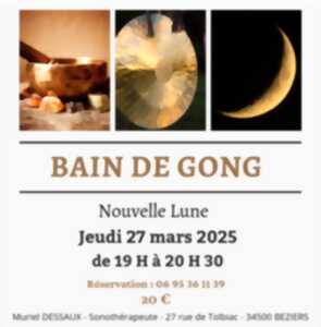 BAIN DE GONG DE LA NOUVELLE LUNE