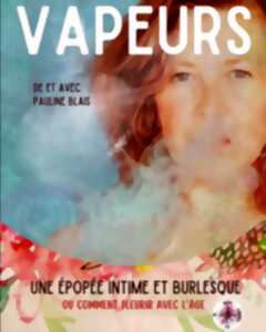 Spectacle « Vapeurs »