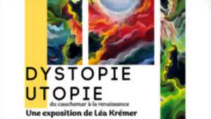 photo Léa Krémer, Dystopie - Utopie : Du Cauchemar à la Renaissance